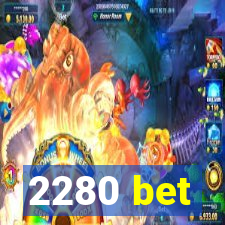 2280 bet